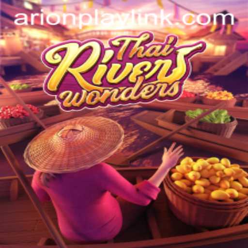 Exploring ThaiRiverWonders: A Captivating Game Experience with Arionplay